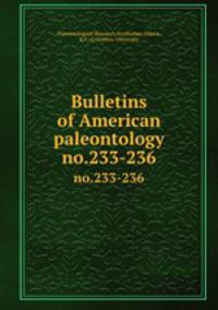 Bulletins of American paleontology. no.233-236
