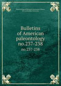 Bulletins of American paleontology. no.237-238