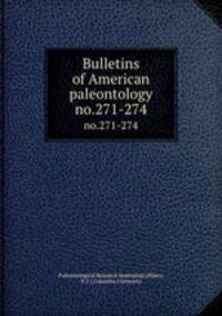Bulletins of American paleontology. no.271-274