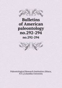 Bulletins of American paleontology. no.292-294