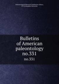 Bulletins of American paleontology. no.331