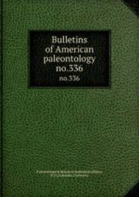 Bulletins of American paleontology. no.336