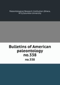 Bulletins of American paleontology. no.338