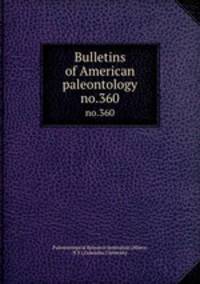 Bulletins of American paleontology. no.360