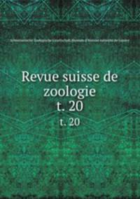 Revue suisse de zoologie. t. 20