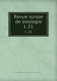Revue suisse de zoologie. t. 21