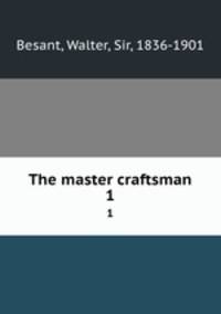 The master craftsman. 1
