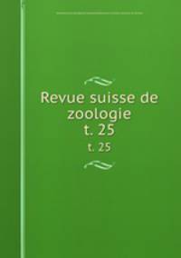 Revue suisse de zoologie. t. 25