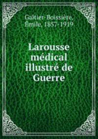 Larousse medical illustre de Guerre