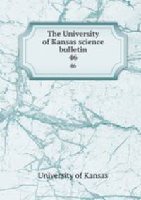 The University of Kansas science bulletin. 46