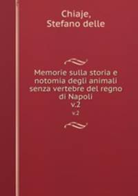 Memorie sulla storia e notomia degli animali senza vertebre del regno di Napoli. v.2