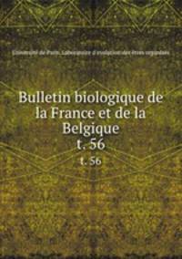 Bulletin biologique de la France et de la Belgique. t. 56