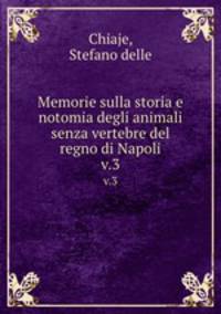 Memorie sulla storia e notomia degli animali senza vertebre del regno di Napoli. v.3