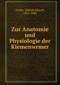 Zur Anatomie und Physiologie der Kiemenwrmer