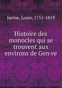 Histoire des monocles qui se trouvent aux environs de Gen·ve