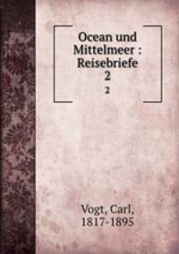 Ocean und Mittelmeer : Reisebriefe. 2