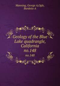 Geology of the Blue Lake quadrangle, California. no.148