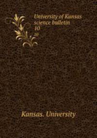 University of Kansas science bulletin. 10