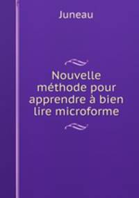 Nouvelle methode pour apprendre a bien lire microforme