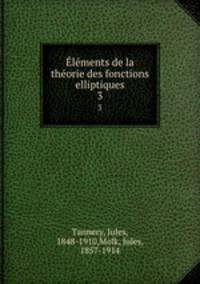 Elements de la theorie des fonctions elliptiques