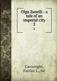 Olga Zanelli : a tale of an imperial city. 2