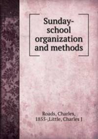 Sunday-school organization and methods