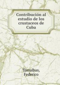 Contribucion al estudio de los crustaceos de Cuba
