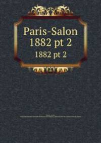 Paris-Salon. 1882 pt 2