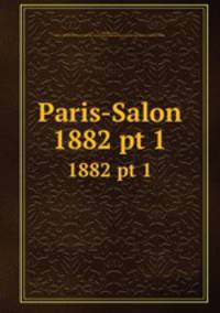 Paris-Salon. 1882 pt 1
