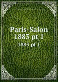 Paris-Salon. 1883 pt 1