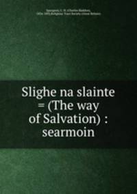 Slighe na slainte = (The way of Salvation) : searmoin