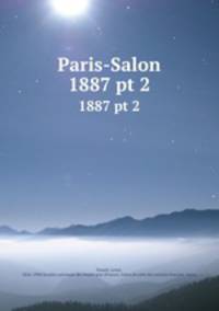 Paris-Salon. 1887 pt 2