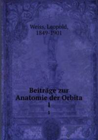 Beitrge zur Anatomie der Orbita. 1