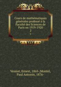 Cours de mathematiques generales professe a la Faculte des Sciences de Paris en 1919-1920