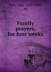 Family prayers, for four weeks