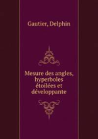 Mesure des angles, hyperboles etoilees et developpante
