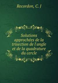 Solutions approchees de la trisection de l