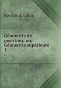 Geometrie de postition; ou, Geometrie superieure