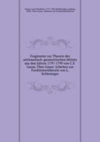 Fragmente zur Theorie des arithmetisch-geometrischen Mittels aus den Jahren 1797-1799 von C.F. Gauss. Uber Gauss