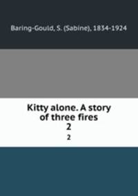 Kitty alone. A story of three fires. 2