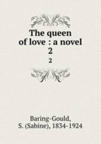 The queen of love : a novel. 2