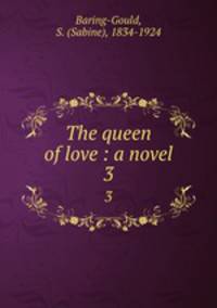 The queen of love : a novel. 3