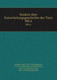 Studien ber Entwickelungsgeschichte der Tiere. Hft.6