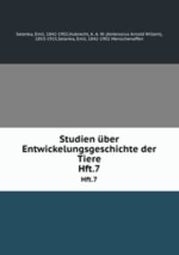 Studien ber Entwickelungsgeschichte der Tiere. Hft.7