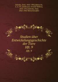 Studien ber Entwickelungsgeschichte der Tiere. Hft. 9