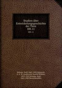 Studien ber Entwickelungsgeschichte der Tiere. Hft.11