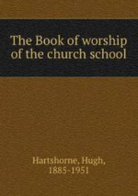 The Book of worship of the church school