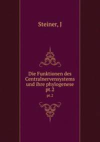 Die Funktionen des Centralnervensystems und ihre phylogenese. pt.2