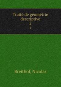 Traite de geometrie descriptive