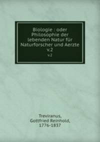 Biologie : oder Philosophie der lebenden Natur fr Naturforscher und Aerzte. v.2